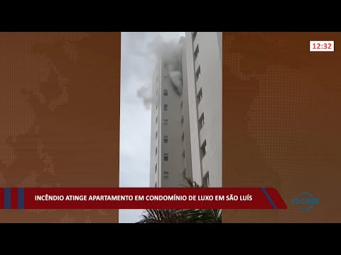 Incêndio atinge apartamento em condomínio de luxo em São Luís 17 02 2022
