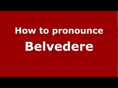 How to pronounce Belvedere
