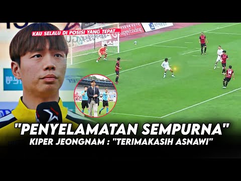 ASNAWI GEMPARKAN NEGERI GINGSENG!! Aksi Genius Asanwi Lakukan Save Krusial JEONGNAM