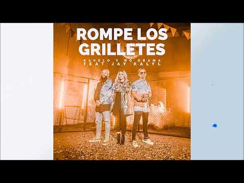 Rompe los Grilletes -  Kavelo Y No Drama
