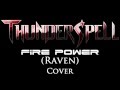 THUNDERSPELL - Fire Power / Raven Cover (Official Video Music)
