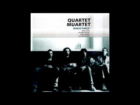 Quartet Muartet - Yesterday? (Dün mü?)