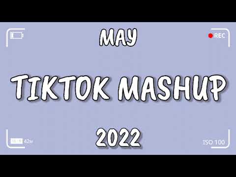 TikTok Mashup MAY 2022 (Not Clean)New