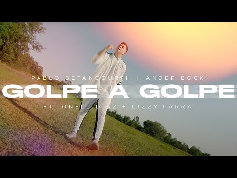 Pablo Betancourth, Ander Bock - GOLPE A GOLPE (Ft. Onell Diaz, Lizzy Parra) | VIDEO OFICIAL