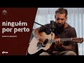Rodolfo Abrantes Ninguém Por Perto Ao Vivo Em Casa