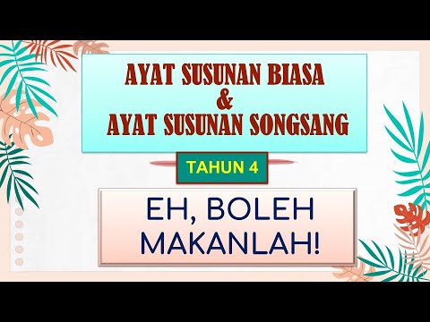 AYAT SONGSANG DAN AYAT SUSUNAN BIASA | EH, BOLEH MAKANLAH! | BAHASA MELAYU TAHUN 4