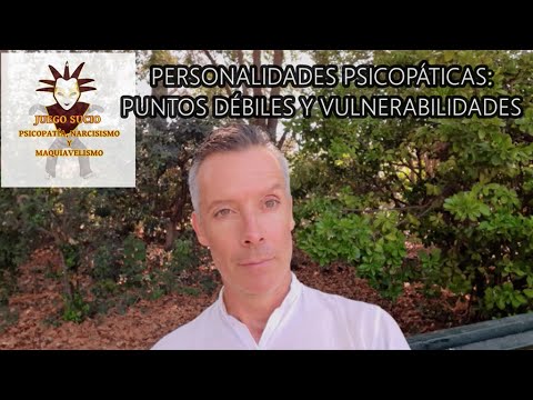 PUNTOS DEBILES Y VULNERABILIDADES DE LAS PERSONALIDADES PSICOPÁTICAS