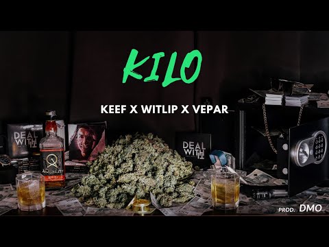 KEEF & WITLIP & VEPAR - Kilo (prod. DMO scr. WZK)