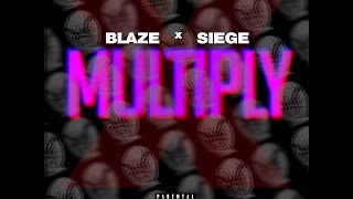 Siege Ft. Blaze - Multiply [RMX]