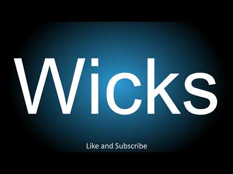 How to correctly pronounce - Wicks.