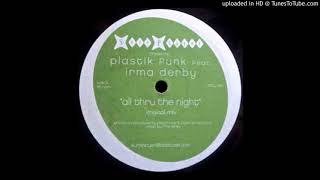 Plastik Funk - All Thru the Night (DJ Prom Remix) [Feat. Irma Derby]