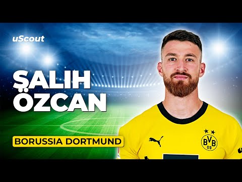 How Good Is Salih Ozcan at Borussia Dortmund?