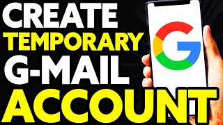 How To Create Temporary Gmail Account and Password [BEST Way!]