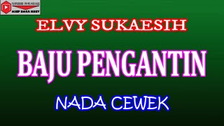Download lagu KARAOKE DANGDUT BAJU PENGANTIN - ELVY SUKAESIH (COVER) NADA CEWEK mp3 Download lagu KARAOKE DANGDUT BAJU PENGANTIN - ELVY SUKAESIH (COVER) NADA CEWEK mp3