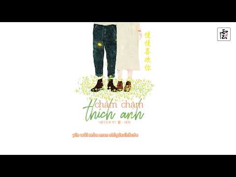 [Vietsub + Pinyin] Chầm chậm thích anh - Mạc Văn Úy | 慢慢喜欢你 - 莫文蔚