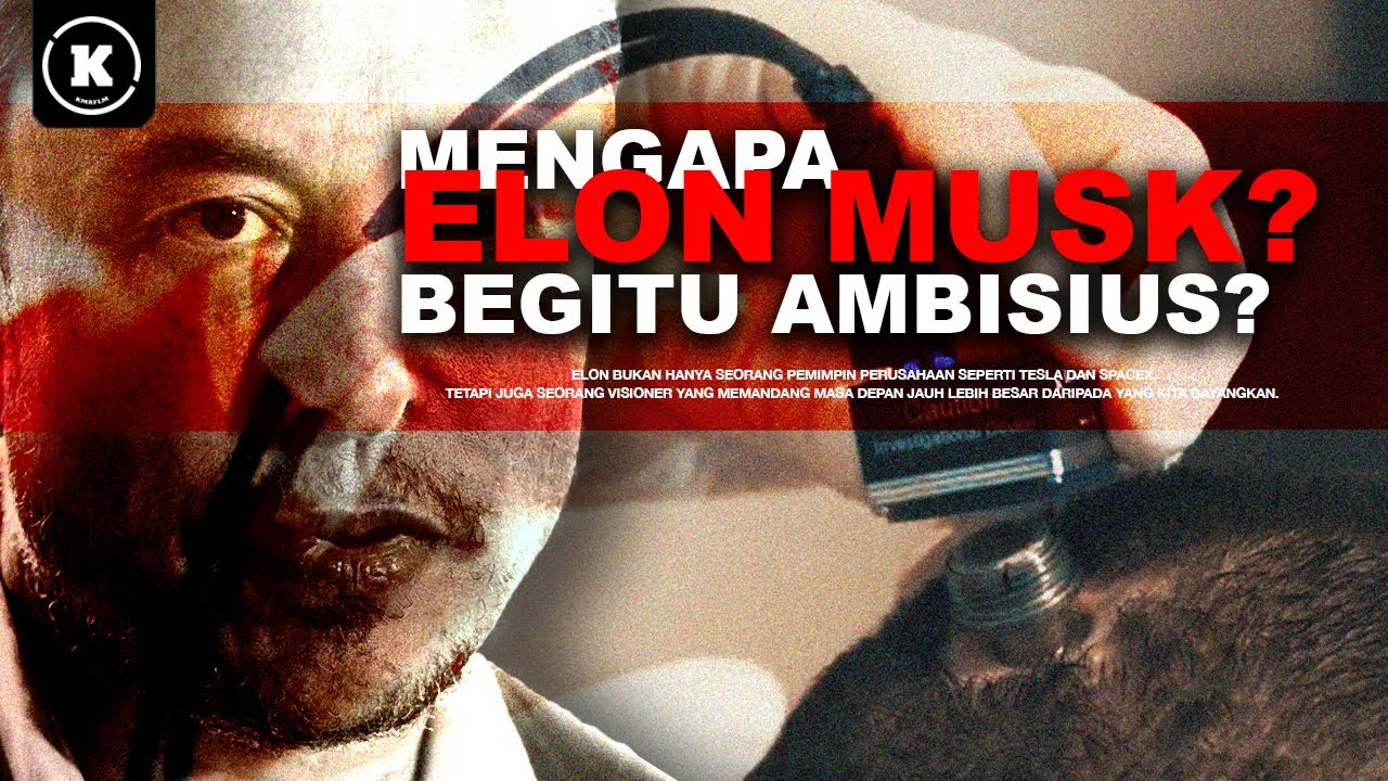 MEMAHAMI ELON MUSK DALAM 34 MENIT