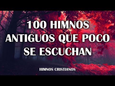 100 Himnos Antiguos Que Poco Se Escuchan 📜 Que Bonito Alabanza Me Llena De Paz Y De Calma Y Amor