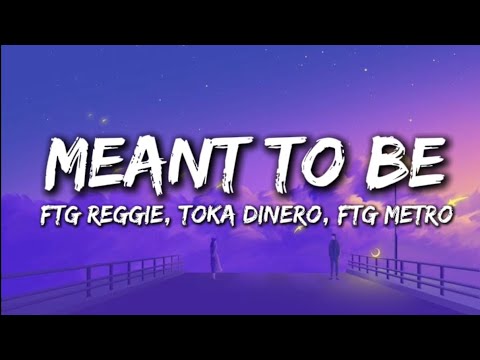 FTG Reggie x Toka Dinero x FTG Metro - Meant To Be (Lyrics_Video)