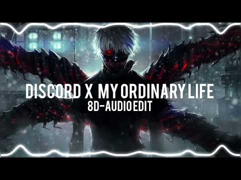 DISCORD X MY ORDINARY LIFE (8D-audio Edit)