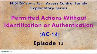 Episode 13_Permitted Actions Without Identification and Authentications_ (AC-14)