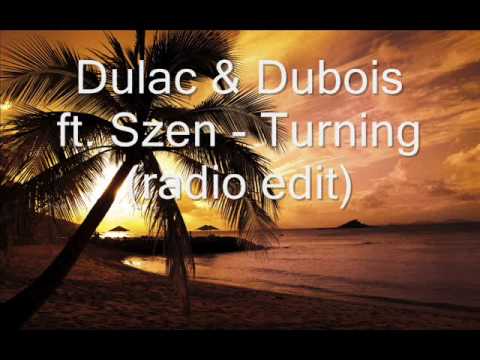 Dulac & Dubois ft. Szen - Turning (Radio edit)