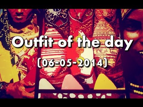 Outfit of the day (06-05-2014) ✺