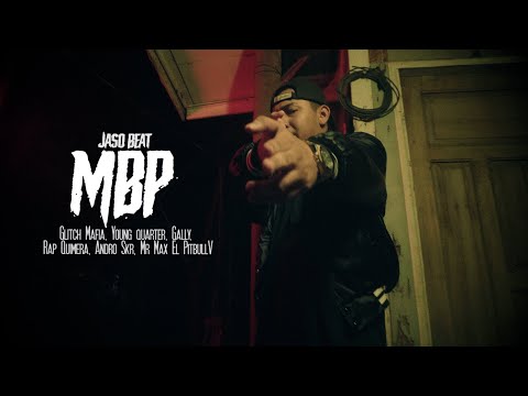 Jaso Beat "MBP" Feat Glitch, Young quarter, Gally, RapQuimera, Andro, Max El Pitbull (Video Oficial)