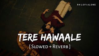 Download lagu Tere Hawaale - Lofi (Slowed   Reverb) | Arijit Singh, Shilpa Rao | RN Lofi Alone mp3