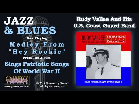 Rudy Vallee And His U.S. Coast Guard Band - Medley From "Hey Rookie"