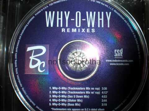 BC "Why-O-Why" (Sex U Down Mix)