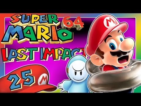 SUPER MARIO 64 LAST IMPACT Part 25: Bandits, Viruses & a Surreal Dream