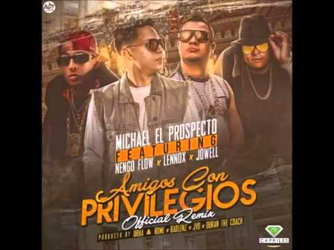 Michael El Prospecto Ft Ñengo Flow, Jowell y Lennox – Amigos Con Privilegios Official Remix