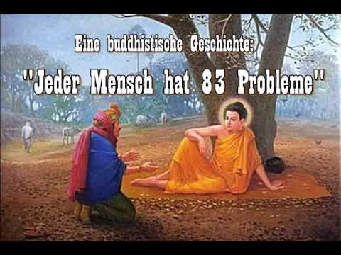 "Jeder Mensch hat 83 Probleme" - Eine buddhistische Geschichte