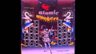 Atomic Workers - Down On Earth