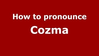 How to pronounce Cozma