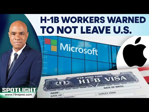 Microsoft, Apple, Google Issue Travel Warning for H-1B Visa Workers | Spotlight | N18G