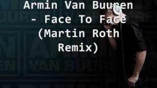 Armin Van Buuren - Face To Face (Martin Roth Remix)