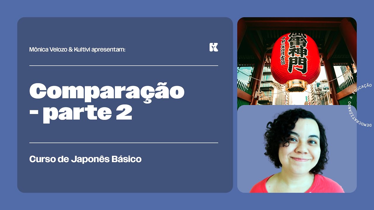 Modelo de Frase: Comparação - Parte 2 | Japonês Básico | Mônica Velozo e Kultivi | Aula 68