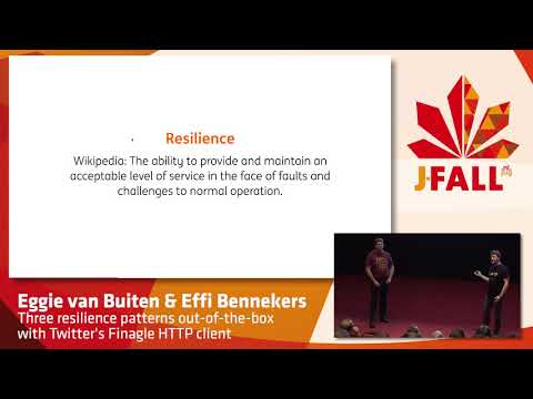 J-Fall 2017 Eggie Van Buiten & Effi Bennekers - Three resilience patterns with Twitter's Finagle