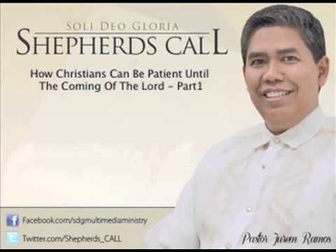 ShepherdsCall - How Christians Can Be Patient Until The Coming Of The Lord Part 2