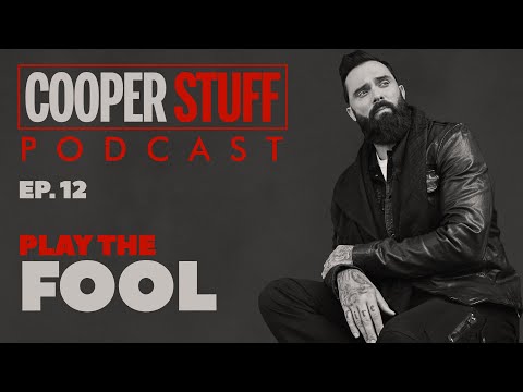 Cooper Stuff: Ep. 12 - Play the Fool