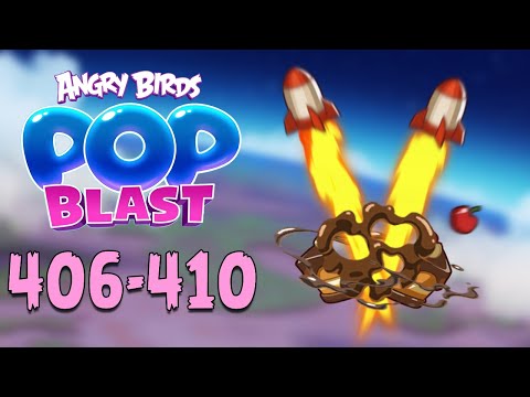 Angry Birds Pop Blast Gameplay Pt 84: Levels 406-410 - Bubbles and Rockets and Cakes, Oh My