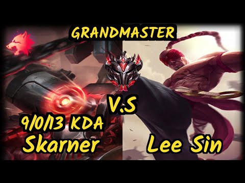 VIT Attila (SKARNER) vs LEE SIN - 9/0/13 KDA JUNGLE GAMEPLAY - EUW Ranked GRANDMASTER