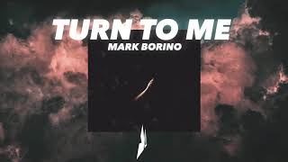 Mark Borino - Turn to Me Mark Borino - Turn to Me