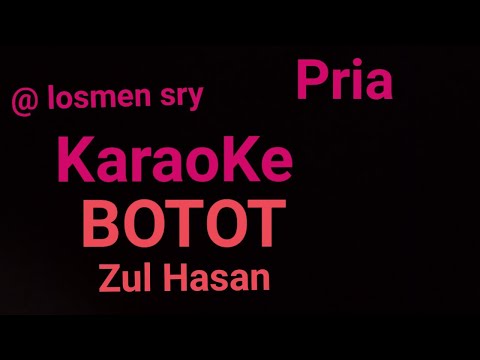KARAOKE BOTOT ciptaan zul hasan  nada pria  arr musik surya rmb