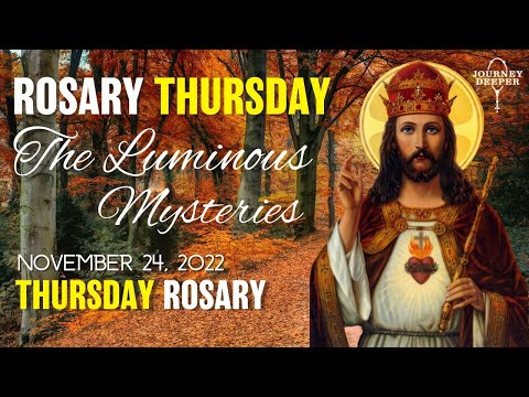 ROSARY THURSDAY, Luminous Mysteries of the Holy Rosary 🤎 November 24, 2022 🤎 VIRTUAL ROSARY