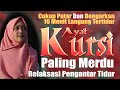 AYAT KURSI PALING MERDU PALING BANYAK DITONTON Dengarkan 10 Menit Langsung Tidur