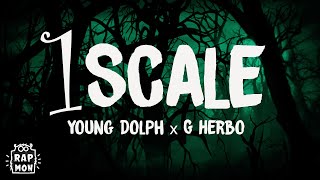 Young Dolph - 1 Scale  ft. G Herbo Lyrics