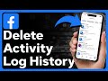 How To Delete Facebook Activity Log History