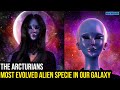 The Arcturians – The Most Evolved Alien Specie In Our Galaxy And Earth’s Wardens